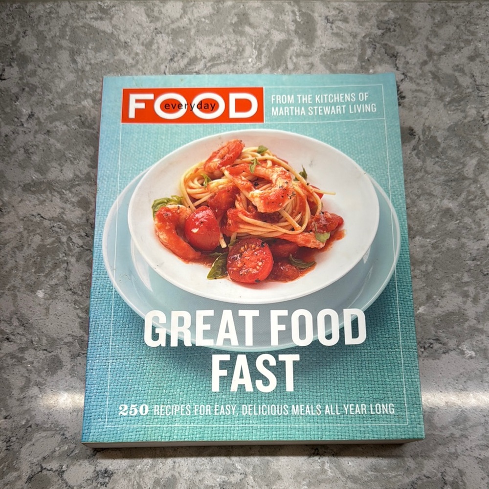 “Great Food Fast” Cookbook by Martha Stewart